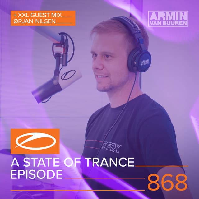 A State Of Trance Episode 868 (+ XXL Guest Mix: Orjan Nilsen)