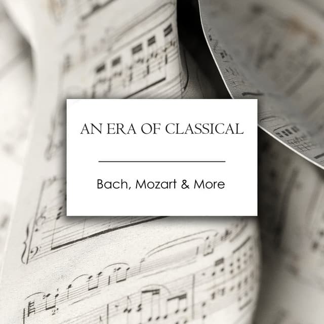 "An Era of Classical: Bach, Mozart & More"