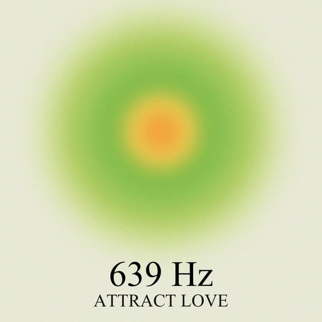 639 Hz Attract Love