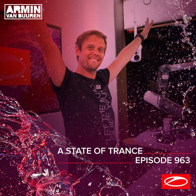 ASOT 963 - A State Of Trance Episode 963 (Including A State Of Trance Showcase - Mix 004: Ben Gold)