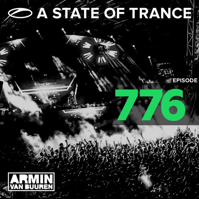 A State Of Trance Episode 776 (Who’s Afraid Of 138?! Special)