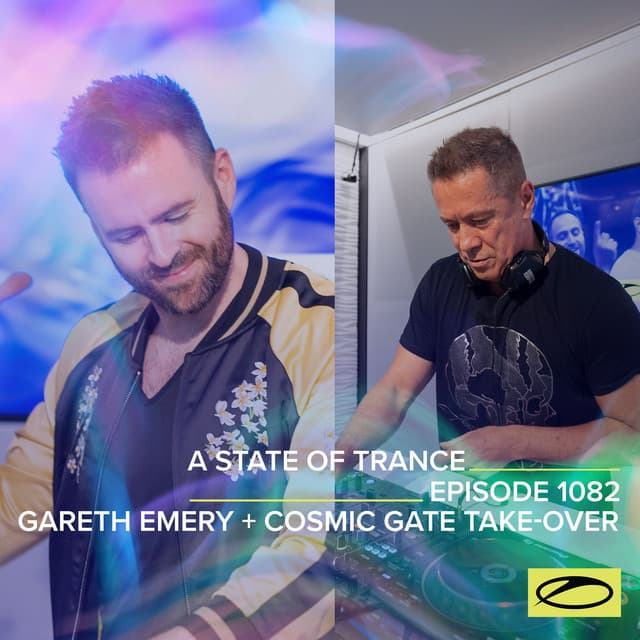 ASOT 1082 - A State Of Trance Episode 1082 (Gareth Emery + Cosmic Gate Take-over)